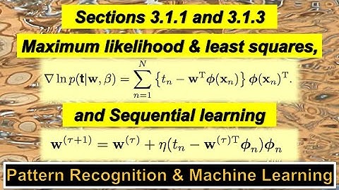 3.1.1 & 3.1.3: Maximum likelihood and least squares, and sequential learning