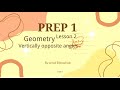 prep. 1 / Geometry / Lesson 2 / Vertically opposite angles/ Unit 3 