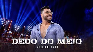 🎶Murilo Huff - Dedo do Meio (DVD FORTALEZA)-o melhor do sertanejo 2024 nunca visto