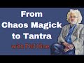 From chaos magick to tantra with phil hine