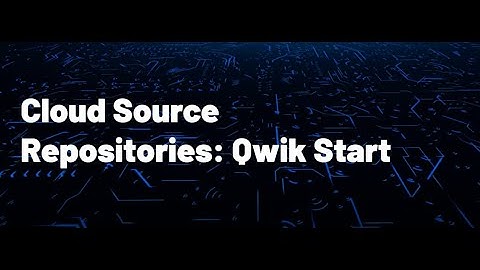 Cloud Source Repositories: Qwik Start - Qwiklabs   #googlecloud #labvideo #mscubetech