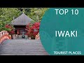 Top 10 best tourist places to visit in iwaki  japan  english