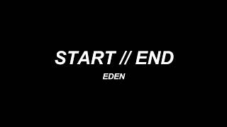 eden - start//end // lyrics