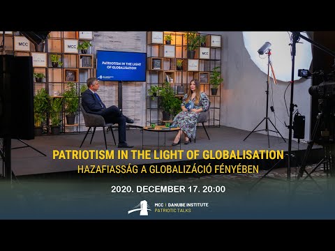 Patriotic Talks 4/5: Patriotism in the Light of Globalisation / Hazafiasság a globalizáció fényében