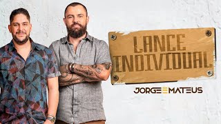 Jorge & Mateus - Lance Individual