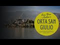 cosa fare e vedere a Orta San Giulio- 9 consigli per scoprire il borgo romantico del Lago d&#39;Orta