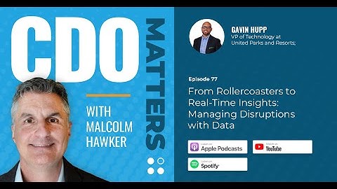 CDO Matters Ep. 77 | From Rollercoasters to Real-Time Insights: Managing Disruptions with Data