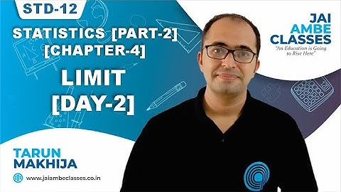 STD-12 STATISTICS [PART-2] [CHAPTER-4] [LIMIT] [DAY-2] - By, Tarun Makhija