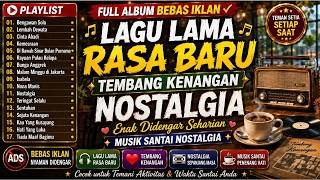 PLAYLIST FULL ALBUM, LAGU LAMA RASA BARU TEMBANG KENANGAN NOSTALGIA ENAK DI DENGAR DI WARUNG KOPI.