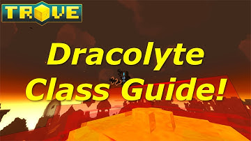 [Trove] Class Guide(Tutorial) - Dracolyte Beginners Guide!