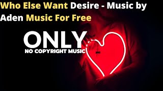 Music by Aden - Desire [Vlog No Copyright Music] For Free