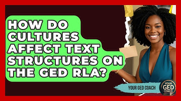 How Do Cultures Affect Text Structures On The GED RLA? - Your GED Coach
