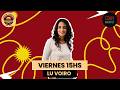 Funcion Vespertina con Lu Voiro @0264Radio | En Vivo