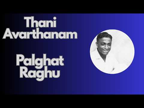 Palghat Raghu Thani Avarthanam