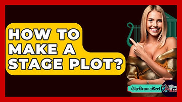 How To Make A Stage Plot? - The Drama Reel
