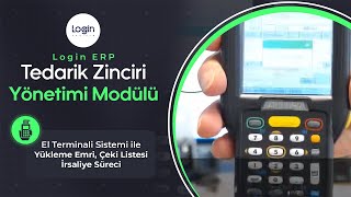 Login ERP El Terminali Sistemi ile Yükleme Emri-Çeki Listesi-İrsaliye Süreci