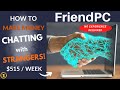 How to Make Money Chatting with Strangers! [FriendPC.com]