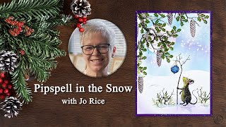Pipspell in the Snow – A Lavinia Stamps Tutorial with Jo Rice