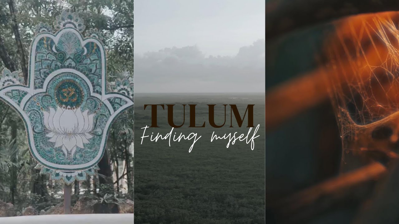 Tulum - Finding Myself