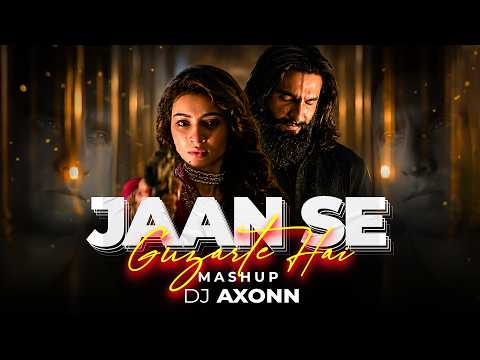 Jaan se Guzarte - DJ Axonn Mashup | Dhurandhar The Revenge | Ranveer Singh | Khan Saab