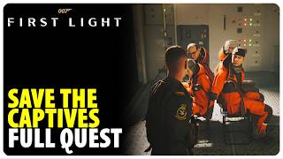 Save the Captives - Full Quest Walkthrough | 007 First Light