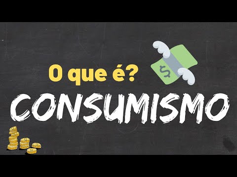 O QUE É O CONSUMISMO?