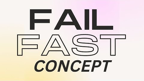 Fail fast concept