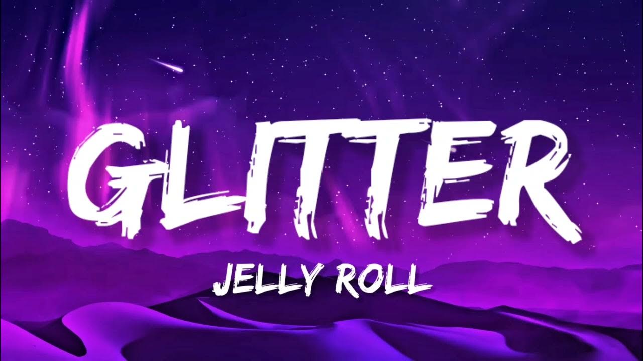 Jelly Roll Glitter (Lyrics) YouTube