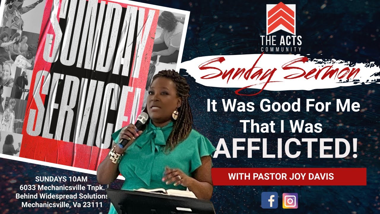IT WAS GOOD FOR ME THAT I WAS AFFLICTED PASTOR JOY DAVIS MARCH 26 it-was-good-for-me-that-i-was-afflicted-pastor-joy-davis-march-26