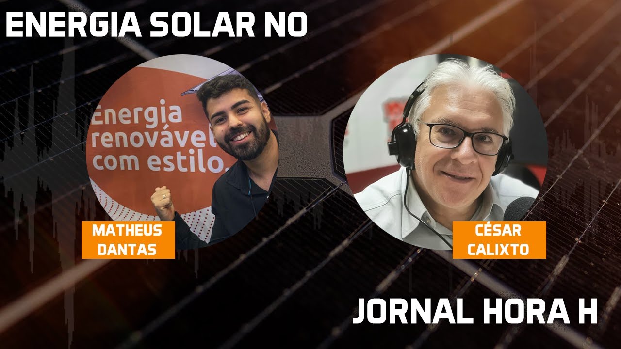 SAIBA MAIS SOBRE ENERGIA SOLAR 2022 - JORNAL HORA H RADIO CIDADE ITU