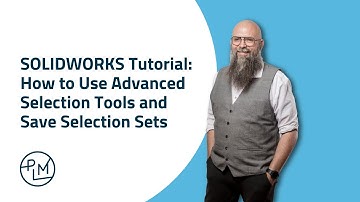 SOLIDWORKS Tutorial: How to Use Advanced Selection Tools and Save Selection Sets