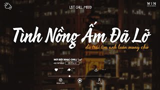 Tình Nồng Ấm Đã Lỡ Dù Trái Tim Anh Luôn Mong Chờ... Mối Tình Chiều Mưa Bay Lofi | Nhạc Lofi Chill