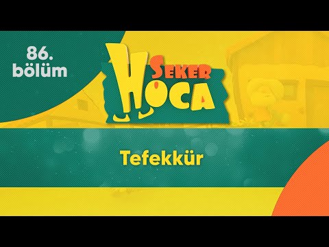 Tefekkür - Şeker Hoca 86.Bölüm