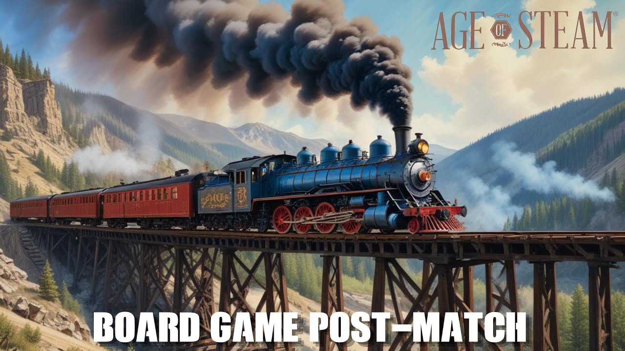 Age of Steam - โม้หลังเกมส์ Board Game Post-Match