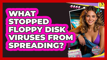 What Stopped Floppy Disk Viruses From Spreading? - I