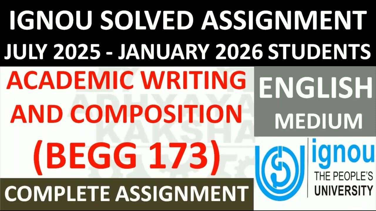 BEGG 173 || ACADEMIC WRITING AND COMPOSITION || IGNOU SOLVED ASSIGNMENT 2025-2026 || JULY 25 JAN 26