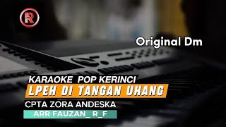 LAGU KARAOKE POP KERINCI TERBARU 2O24 II LPEH DI TANGAN UHANG VOC/CPTA ZORA ANDESKA ORIGINAL Nada Dm