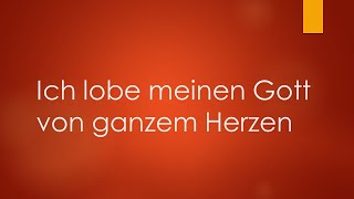 Ich  lobe meinen Gott von ganzem Herzen - Klavierbegleitung und Text zum Mitsingen