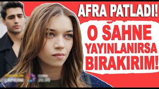 Yalı Çapkını'nda Afra Saraçoğlu krizi büyüyor! O sahneye çok kızdı... 'Diziden ayrılırım'