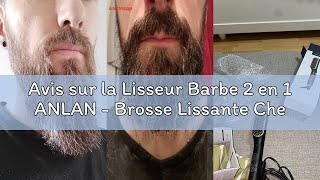 Avis sur la Lisseur Barbe 2 en 1 ANLAN - Brosse Lissante Cheveux Professionnel avec Température Régl