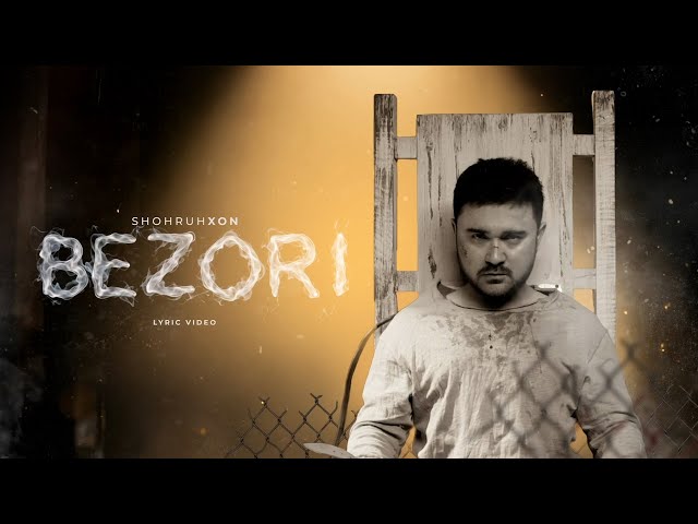 Shohruhxon - Bezori (Lyrics)