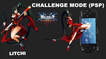 Challenge Mode - Litchi - BlazBlue: Continuum Shift II (PSP) [Tips in description]