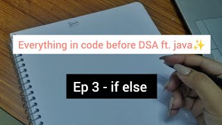 Ep 3 - if else | Everything in code before DSA ft. java