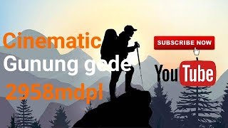 Gunung gede 2958mdpl (cinematic video)