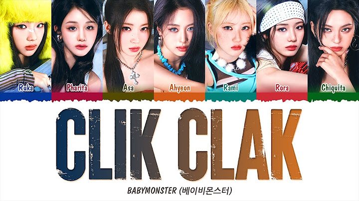 BABYMONSTER (베이비몬스터) - CLIK CLAK (1 HOUR LOOP) Lyrics | 1시간 가사