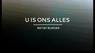 U IS ONS ALLES // Retief Burger // OFFICIAL lyric video