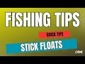 Stick floats  river fishing tips