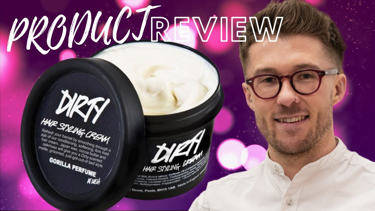 LUSH 'Dirty Styling Cream' Men's Hair Styling Product Review | #EFTV -  YouTube