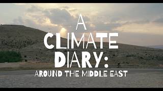 A CLIMATE DIARY: AROUND THE MIDDLE EAST | Trailer