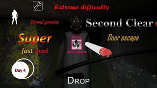 Granny, super fast mod, second gameplay, extreme mode, SECOND CLEAR, door escape, day 4